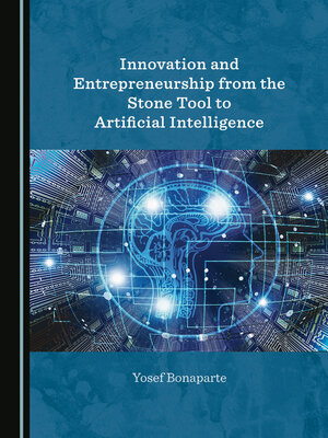 cover image of Innovation and Entrepreneurship from the Stone Tool to Artificial Intelligence